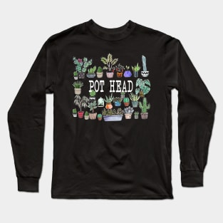 Pot Head Plants Gardening lover Long Sleeve T-Shirt